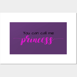 You Can Call Me Princess Posters and Art